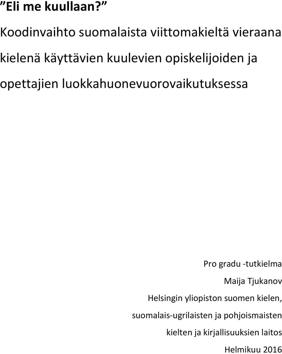 opiskelijoiden ja opettajien luokkahuonevuorovaikutuksessa Pro gradu