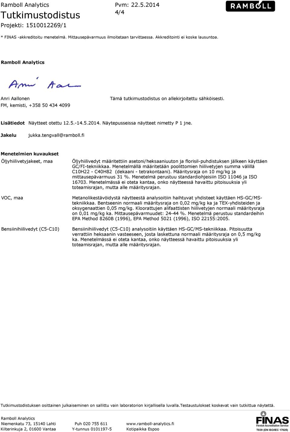 Näytepusseissa näytteet nimetty P 1 jne. jukka.tengvall@ramboll.