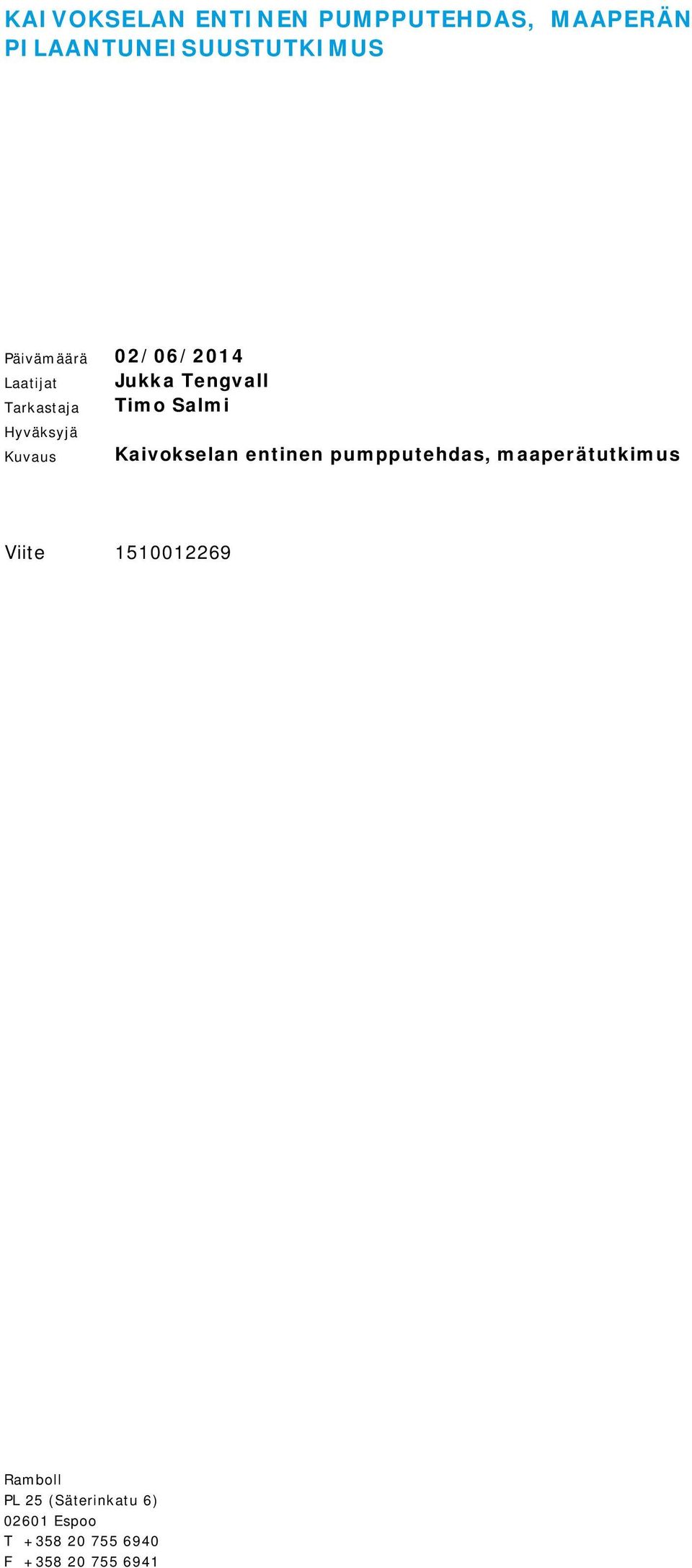 Timo Salmi Kaivokselan entinen pumpputehdas, maaperätutkimus Viite