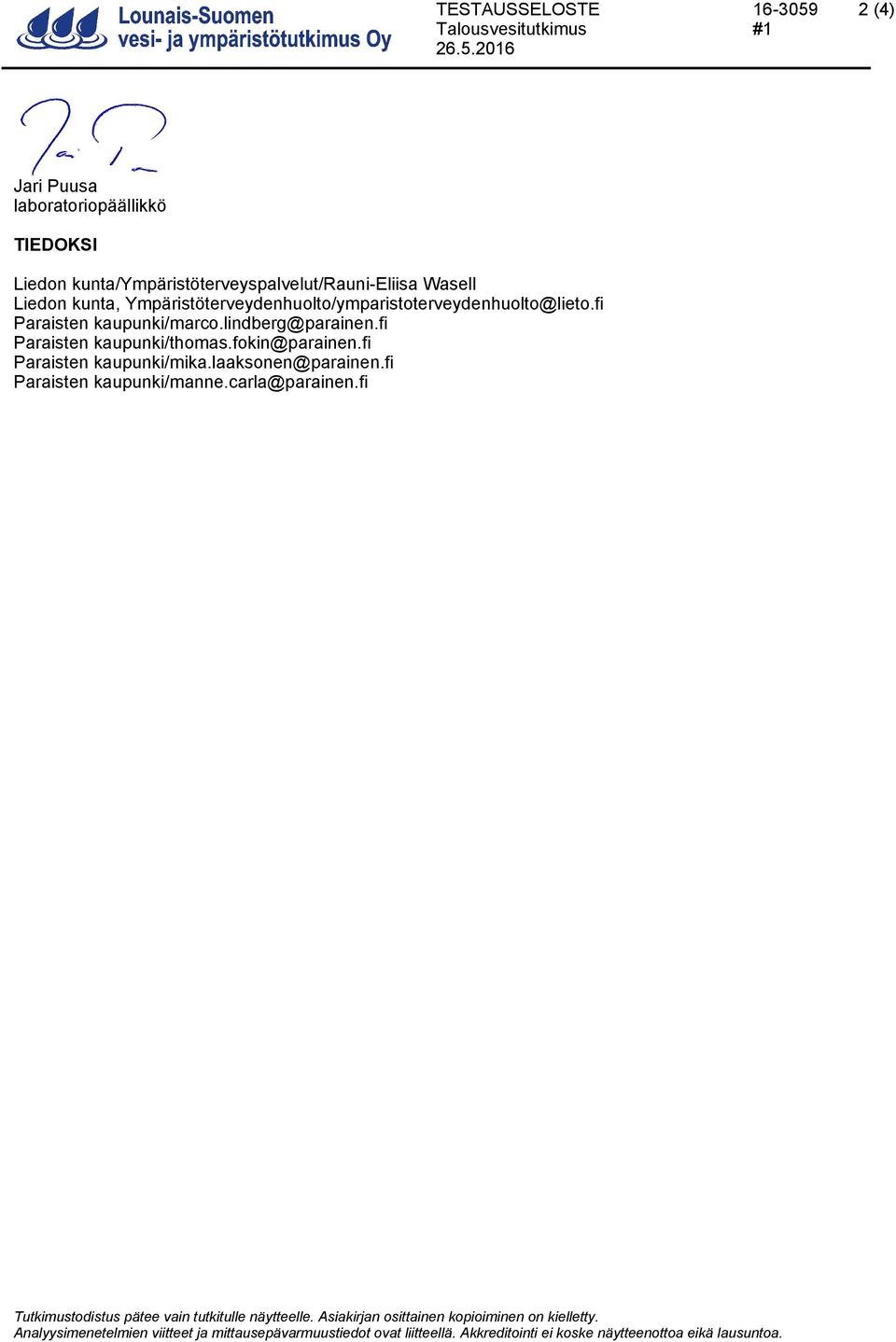 Ympäristöterveydenhuolto/ymparistoterveydenhuolto@lieto.fi Paraisten kaupunki/marco.