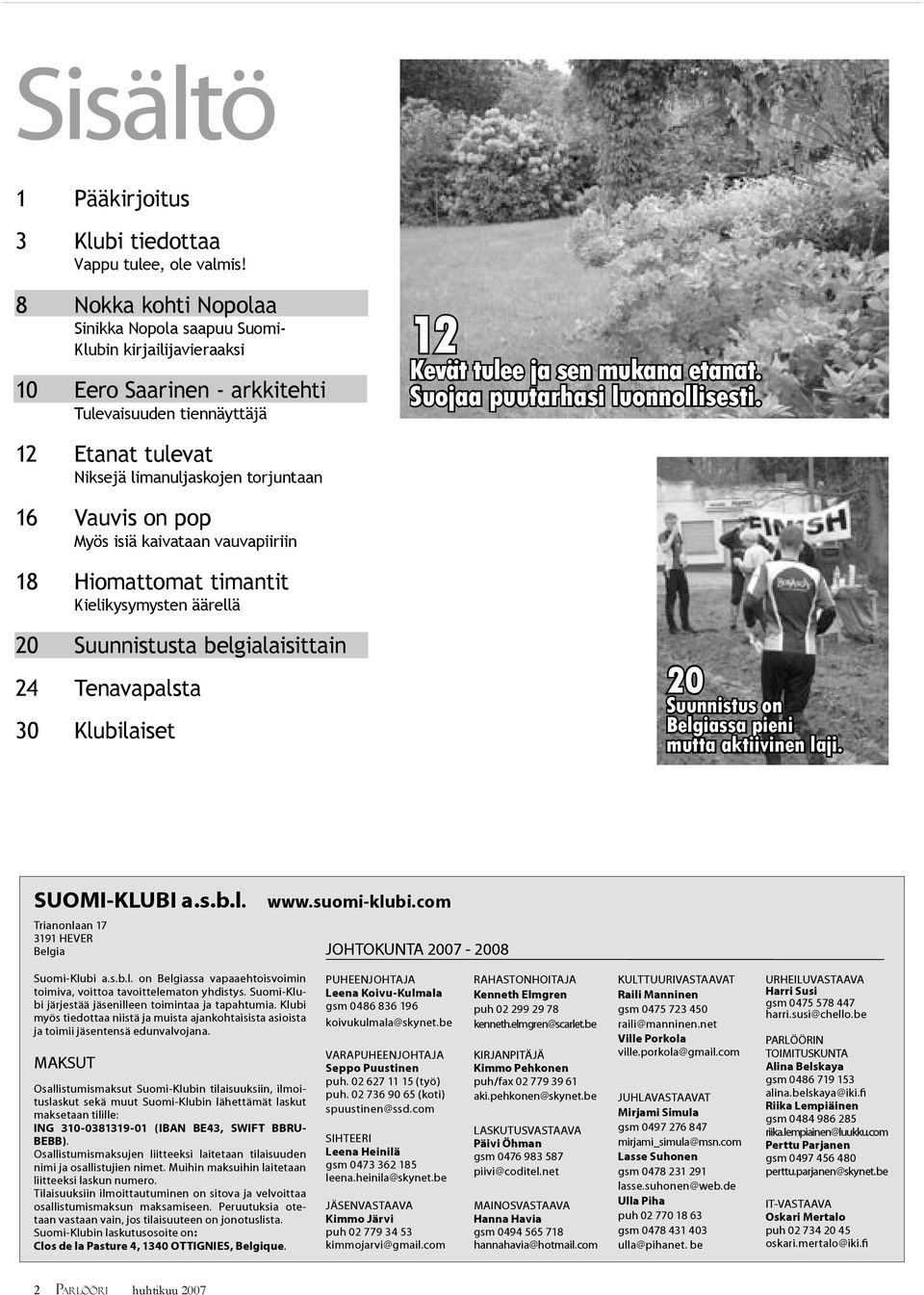 Suojaa puutarhasi luonnollisesti.