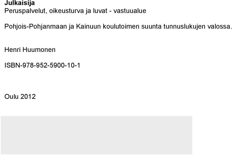 Kainuun koulutoimen suunta tunnuslukujen