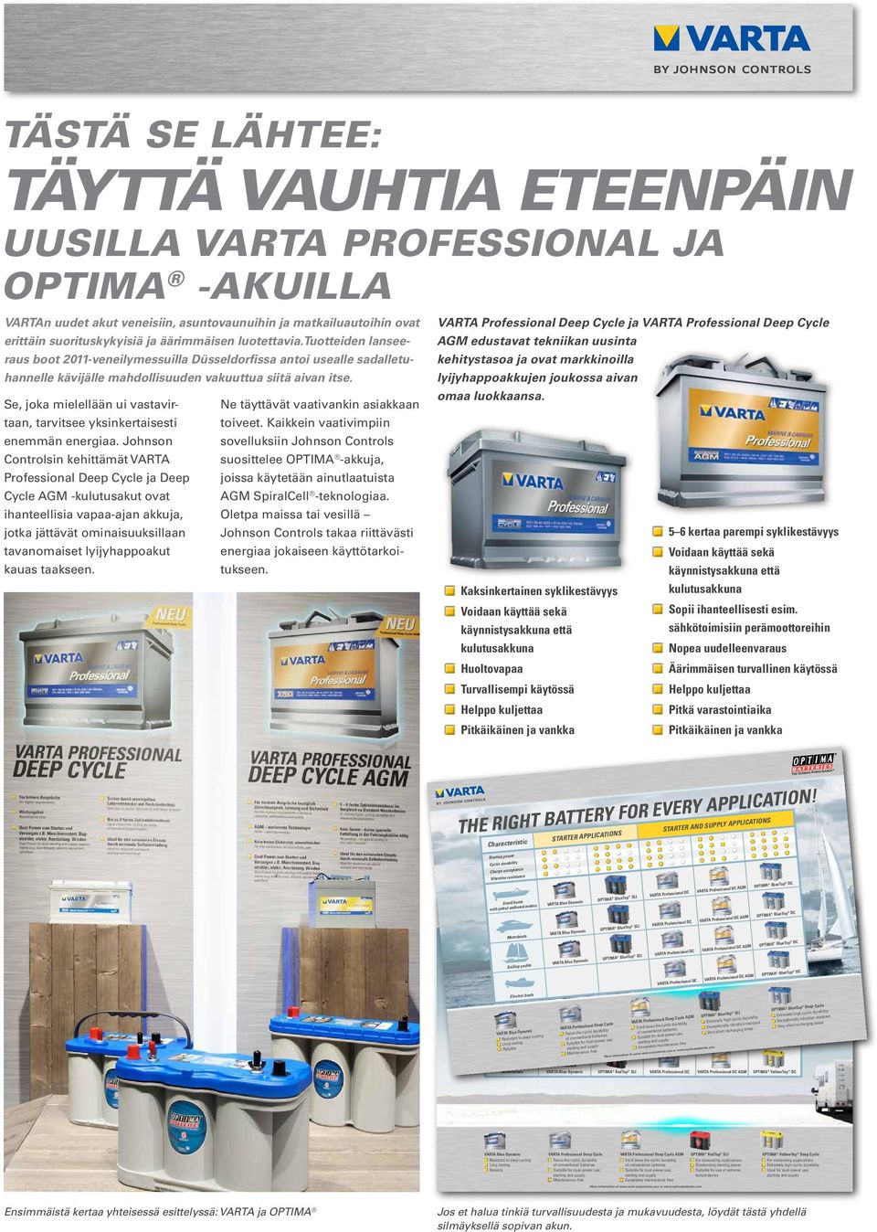 Se, joka mielellään ui vastavirtaan, tarvitsee yksinkertaisesti enemmän energiaa.