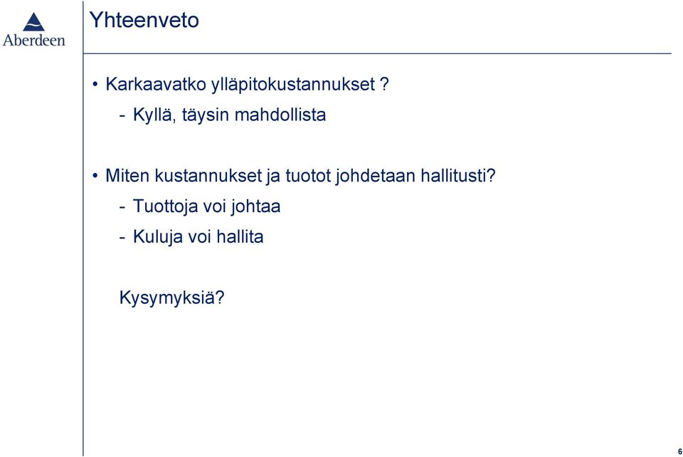 kustannukset ja tuotot johdetaan hallitusti?