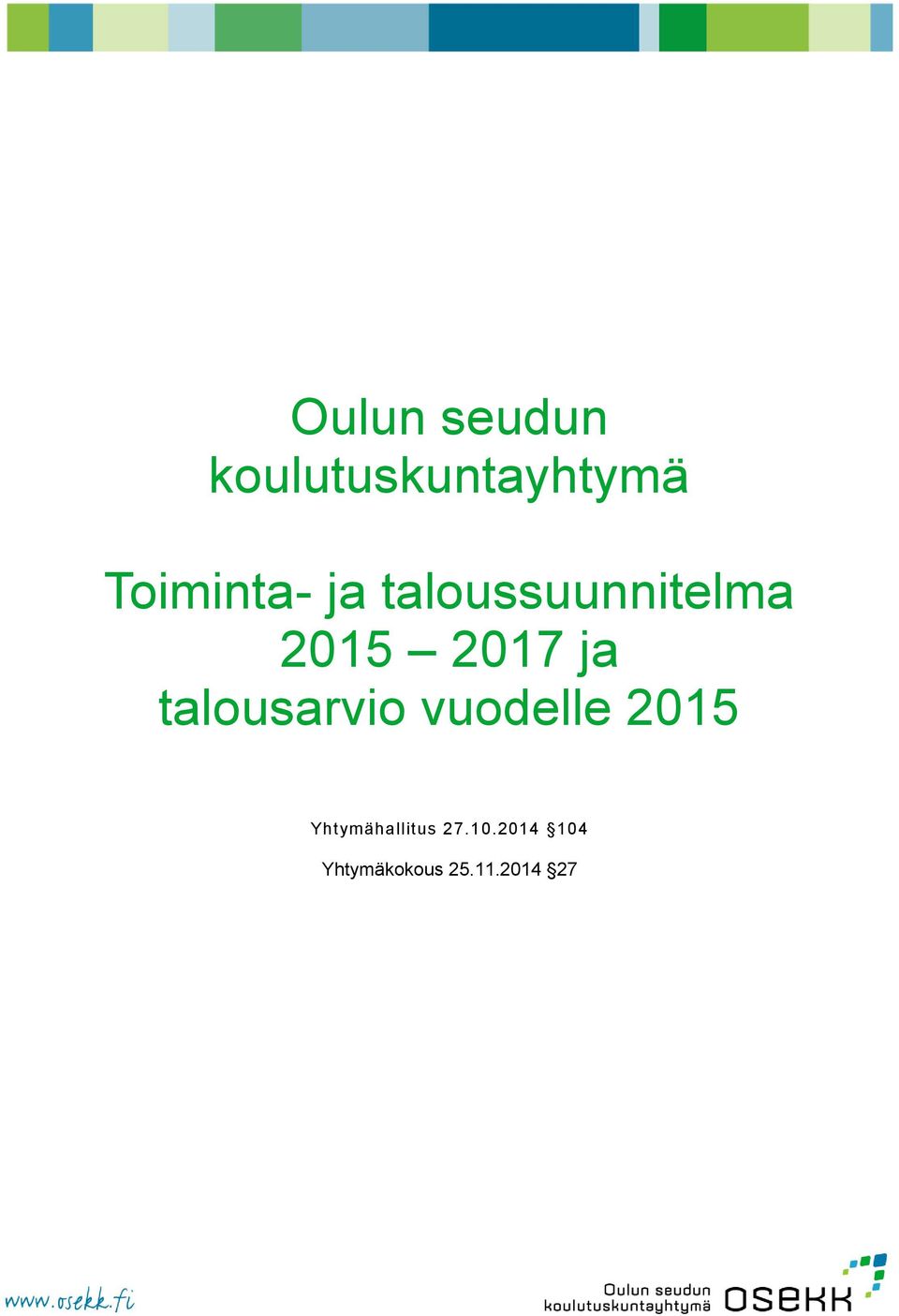 2017 ja talusarvi vudelle 2015