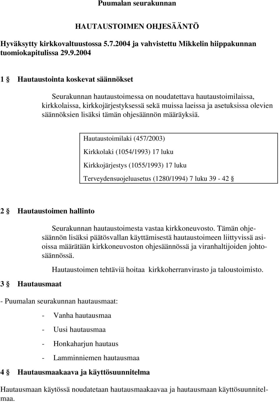 lisäksi tämän ohjesäännön määräyksiä.