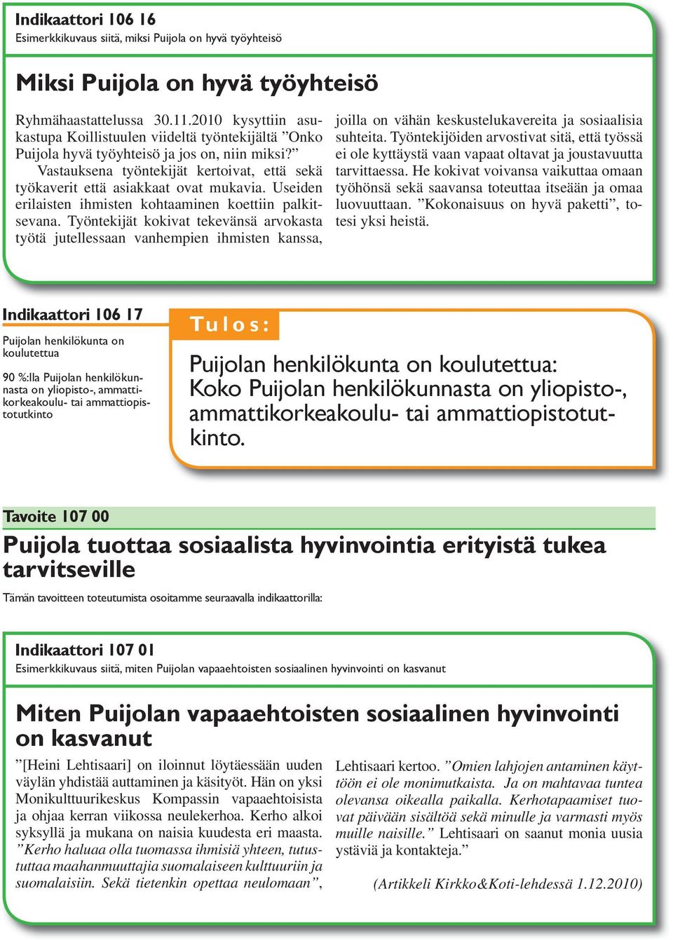 Useiden erilaisten ihmisten kohtaaminen koettiin palkitsevana.