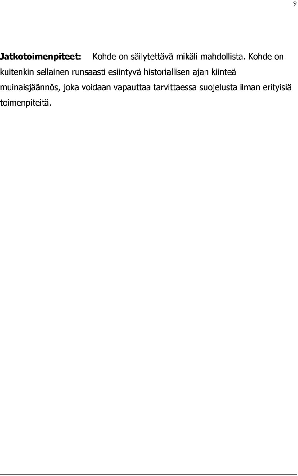 Kohde on kuitenkin sellainen runsaasti esiintyvä