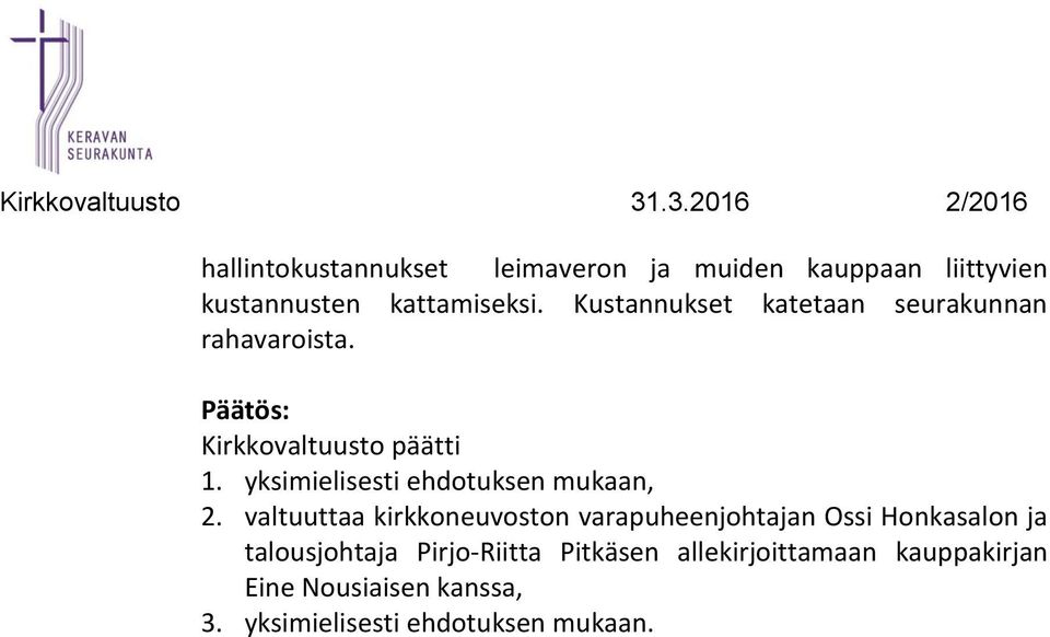 yksimielisesti ehdotuksen mukaan, 2.