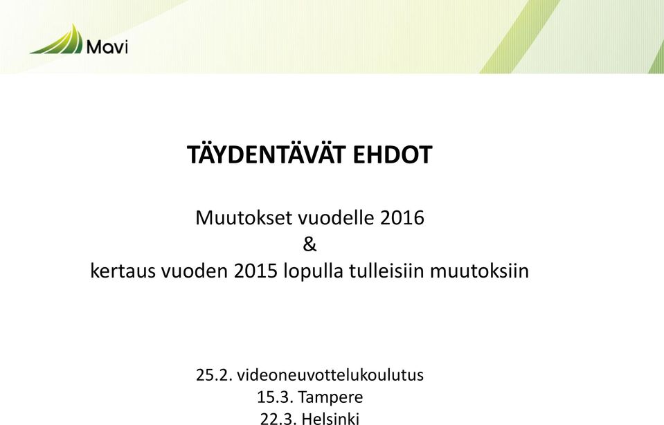 tulleisiin muutoksiin 25