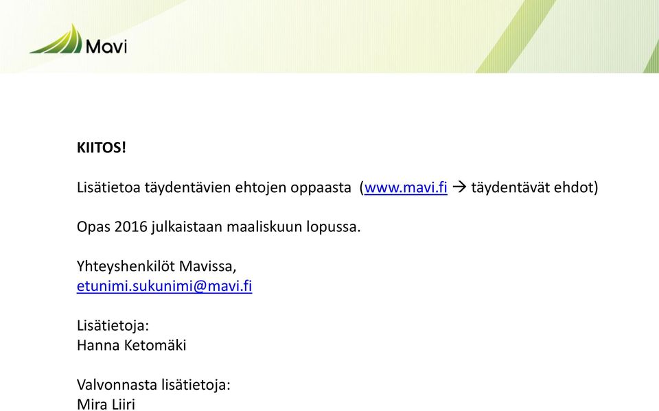 lopussa. Yhteyshenkilöt Mavissa, etunimi.sukunimi@mavi.