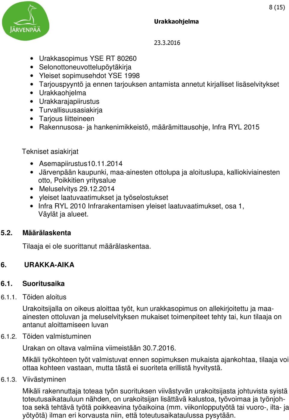 2014 Järvenpään kaupunki, maa-ainesten ottolupa ja aloituslupa, kalliokiviainesten otto, Poikkitien yritysalue Meluselvitys 29.12.