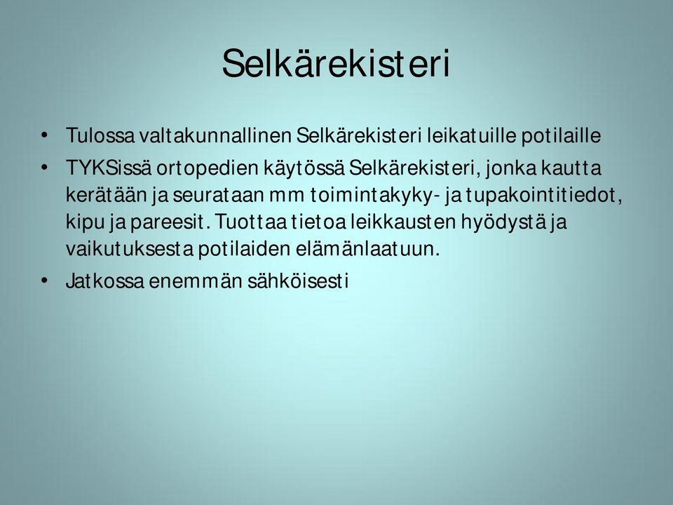mm toimintakyky- ja tupakointitiedot, kipu ja pareesit.