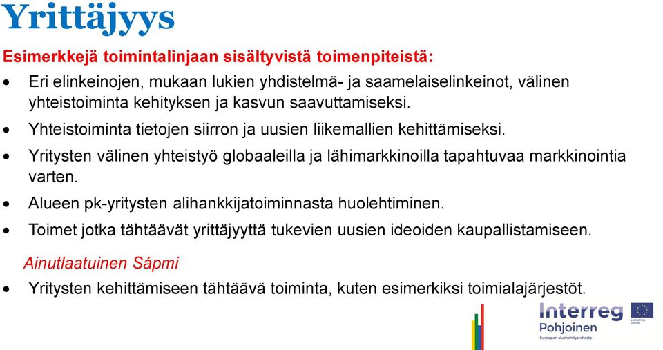 Yritysten välinen yhteistyö globaaleilla ja lähimarkkinoilla tapahtuvaa markkinointia varten.