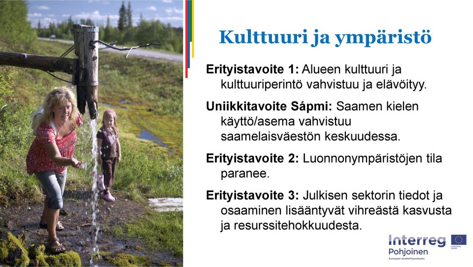 Uniikkitavoite Sápmi: Saamen kielen käyttö/asema vahvistuu saamelaisväestön keskuudessa.