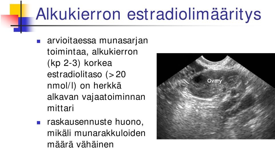 (>20 nmol/l) on herkkä alkavan vajaatoiminnan mittari