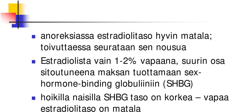 sitoutuneena maksan tuottamaan sexhormone-binding globuliiniin