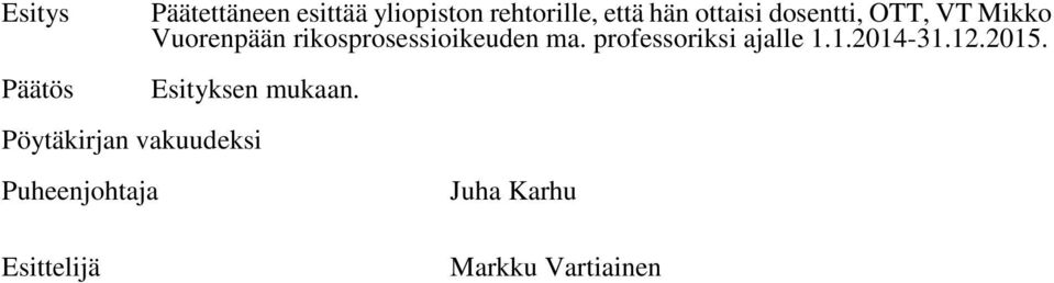 rikosprosessioikeuden ma. professoriksi ajalle 1.1.2014-31.