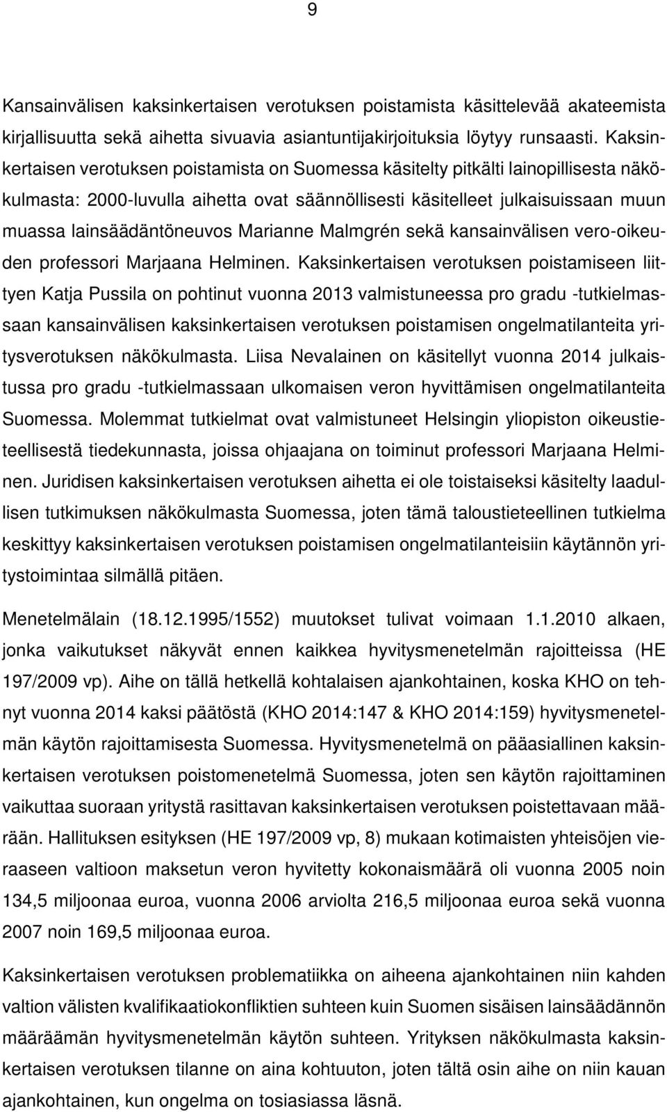 Marianne Malmgrén sekä kansainvälisen vero-oikeuden professori Marjaana Helminen.