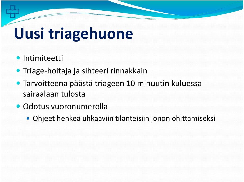 minuutin kuluessa sairaalaan tulosta Odotus