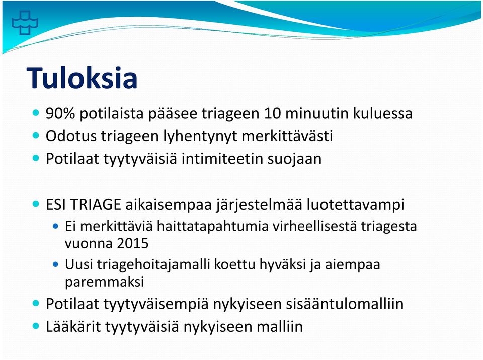 merkittäviä haittatapahtumia virheellisestä triagesta vuonna 2015 Uusi triagehoitajamalli koettu