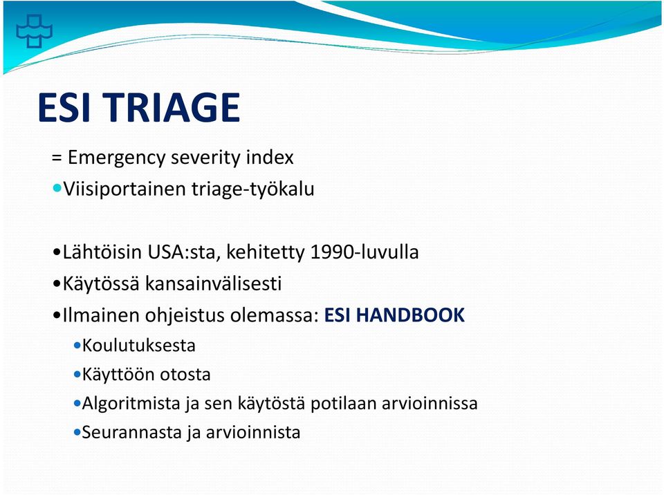 Ilmainen ohjeistus olemassa: ESI HANDBOOK Koulutuksesta Käyttöön otosta