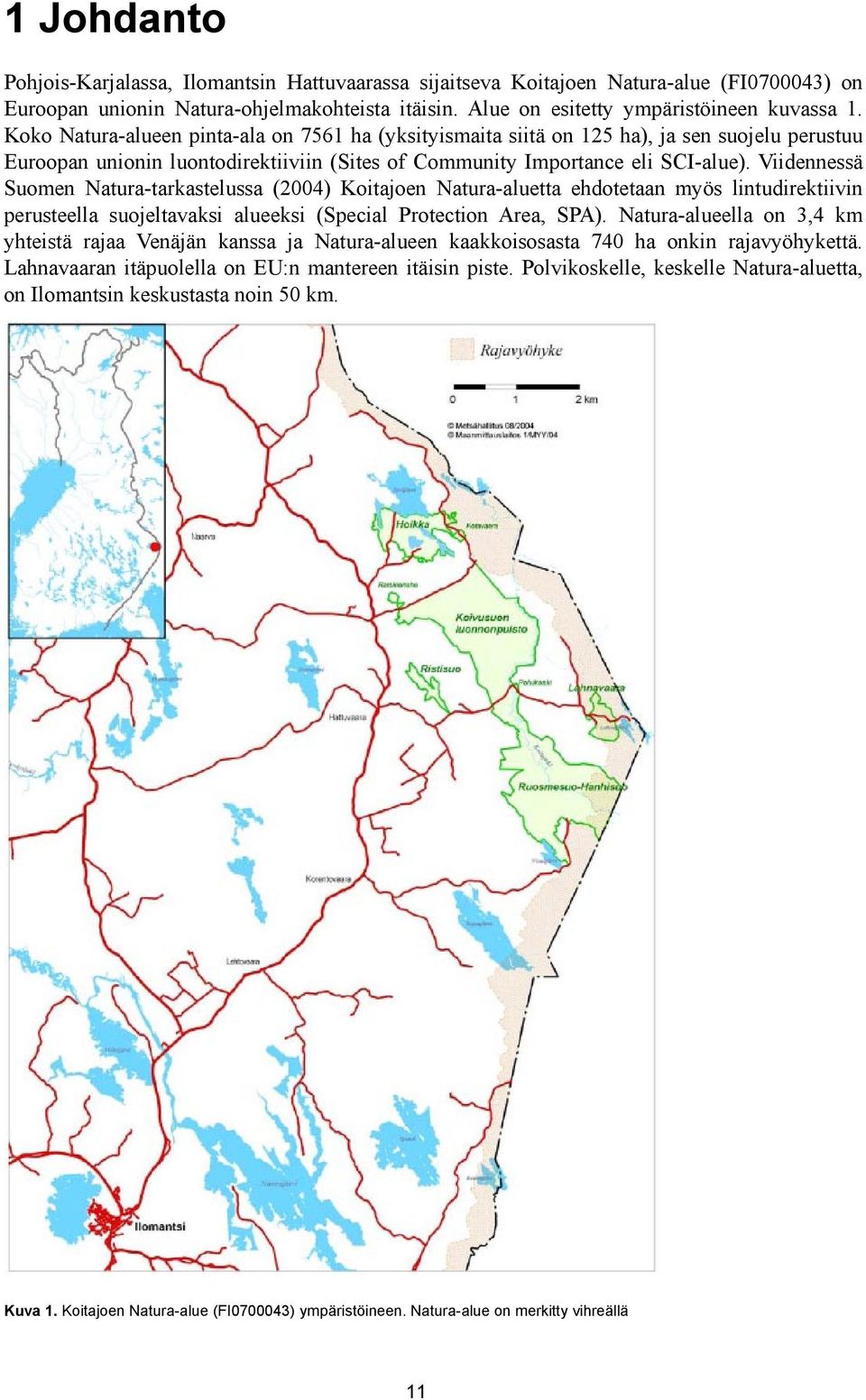 Viidennessä Suomen Natura-tarkastelussa (2004) Koitajoen Natura-aluetta ehdotetaan myös lintudirektiivin perusteella suojeltavaksi alueeksi (Special Protection Area, SPA).