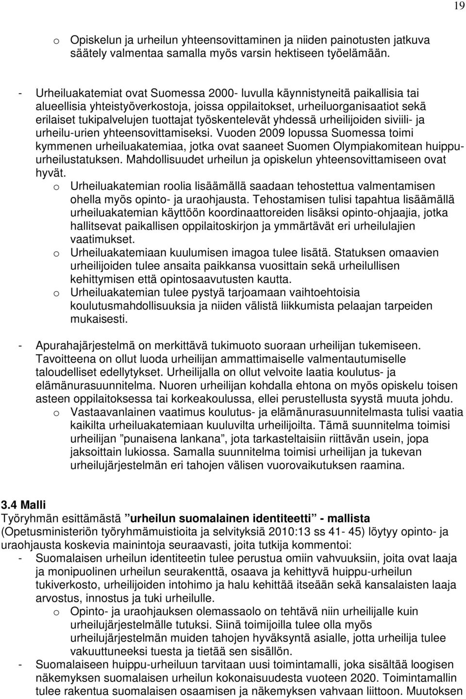 työskentelevät yhdessä urheilijoiden siviili- ja urheilu-urien yhteensovittamiseksi.