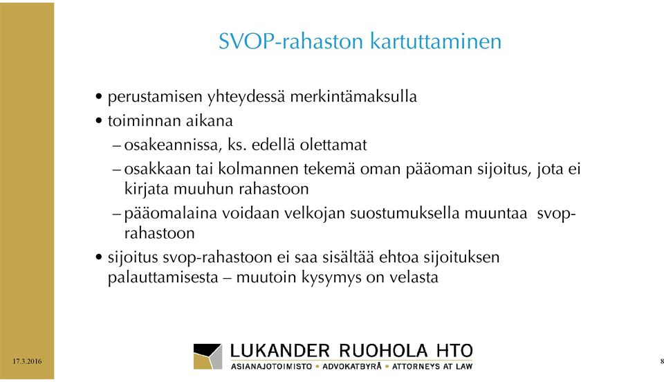 edellä olettamat osakkaan tai kolmannen tekemä oman pääoman sijoitus, jota ei kirjata muuhun