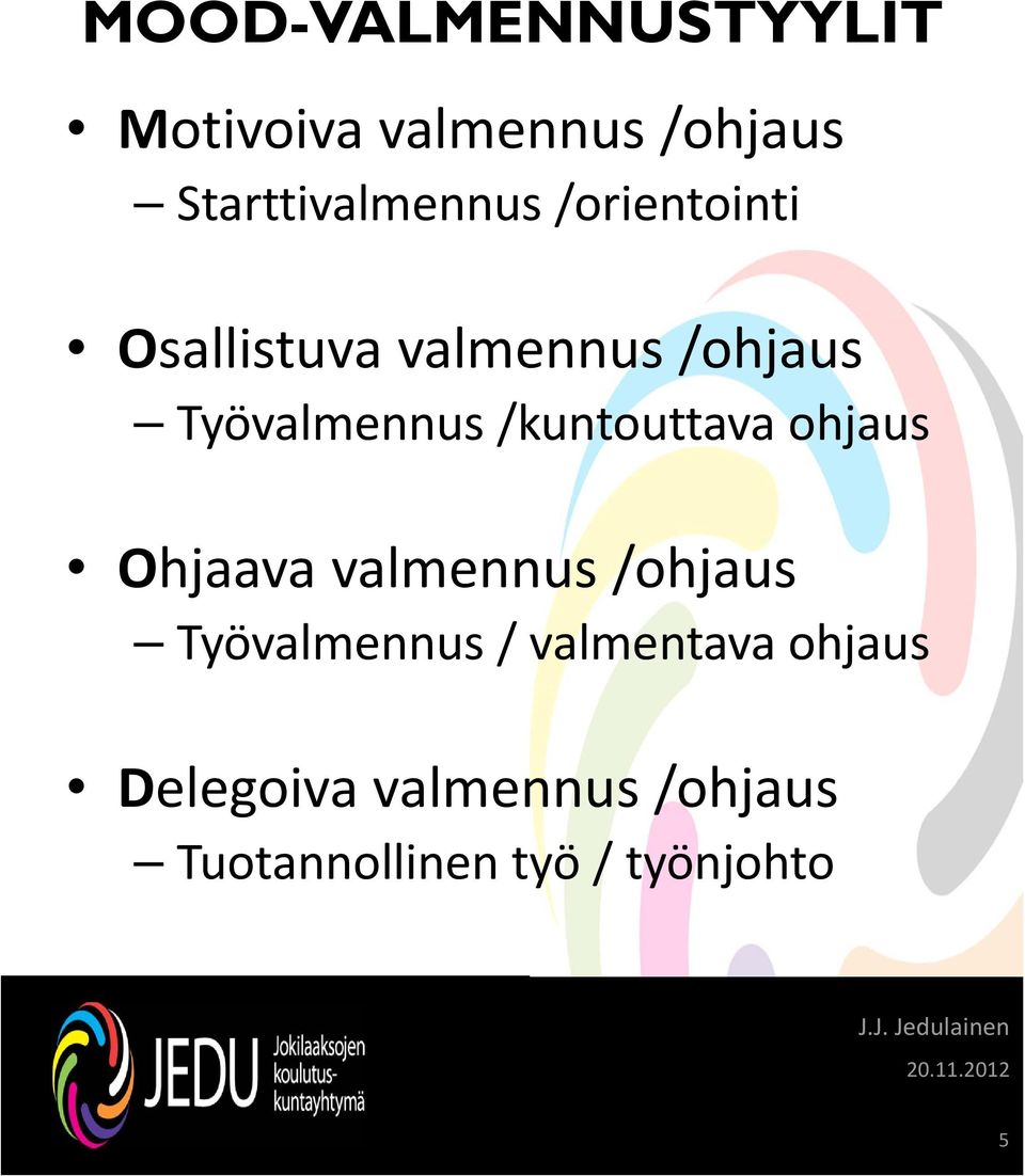 /kuntouttava ohjaus Ohjaava valmennus /ohjaus Työvalmennus /
