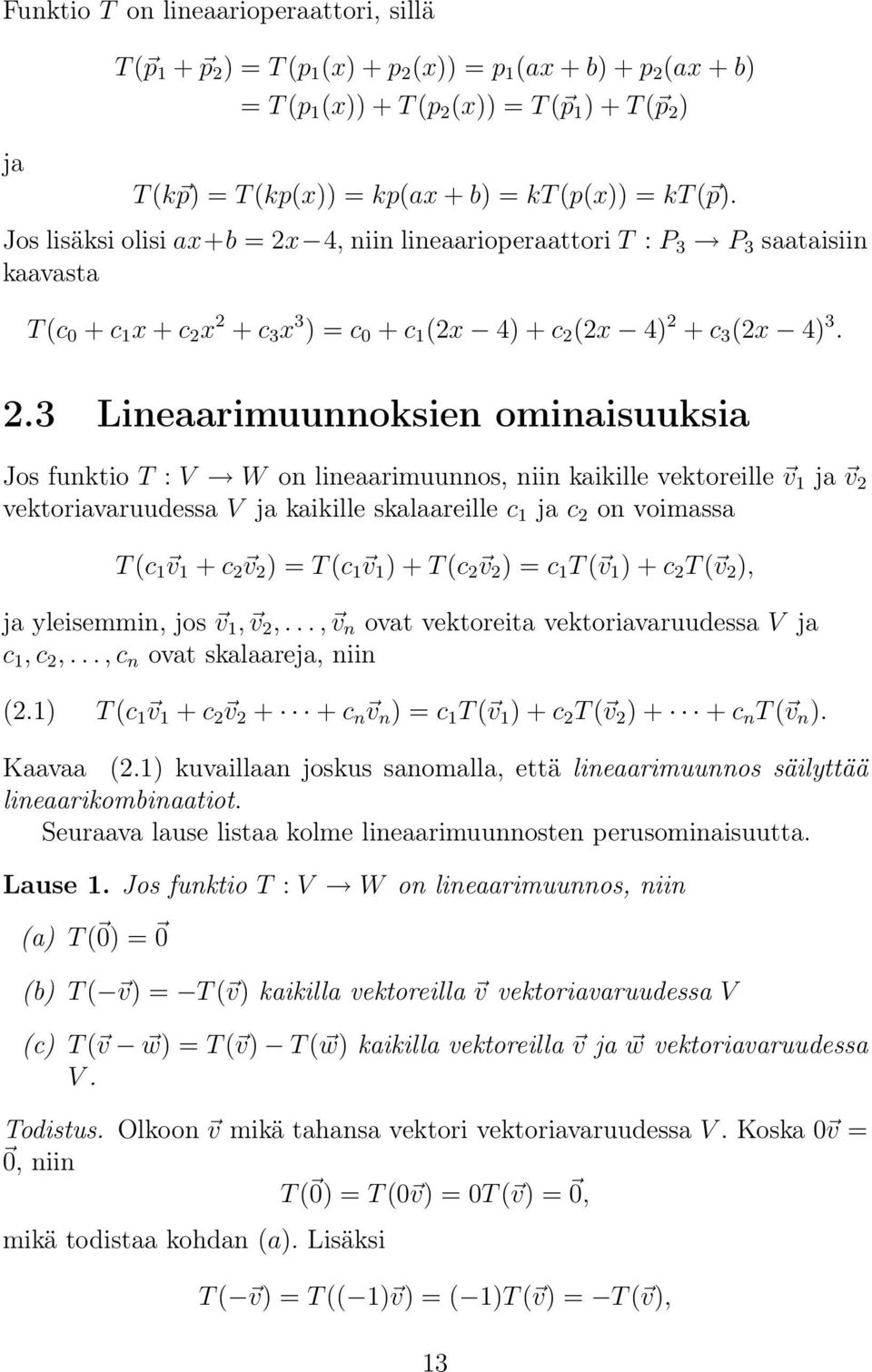 4, niin lineaarioperaattori T : P 3 P 3 saataisiin kaavasta T (c + c 1 x + c 2 