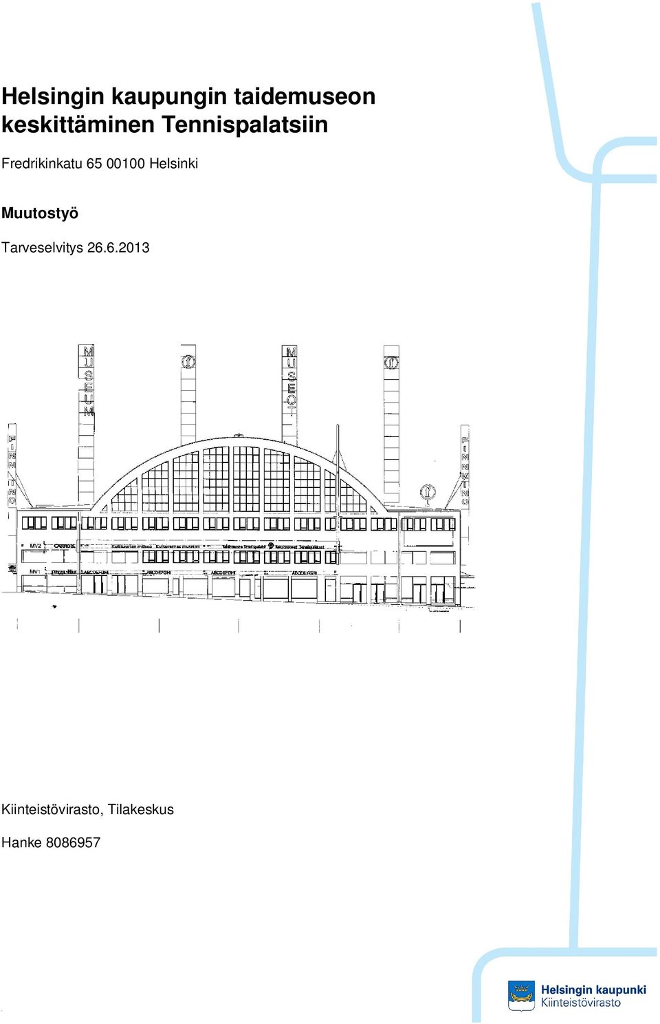 65 00100 Helsinki Muutostyö Tarveselvitys