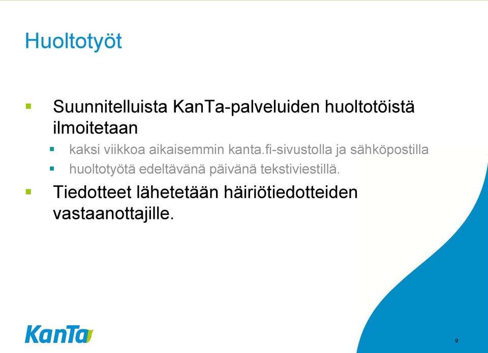 fi-sivustolla ja sähköpostilla huoltotyötä edeltävänä