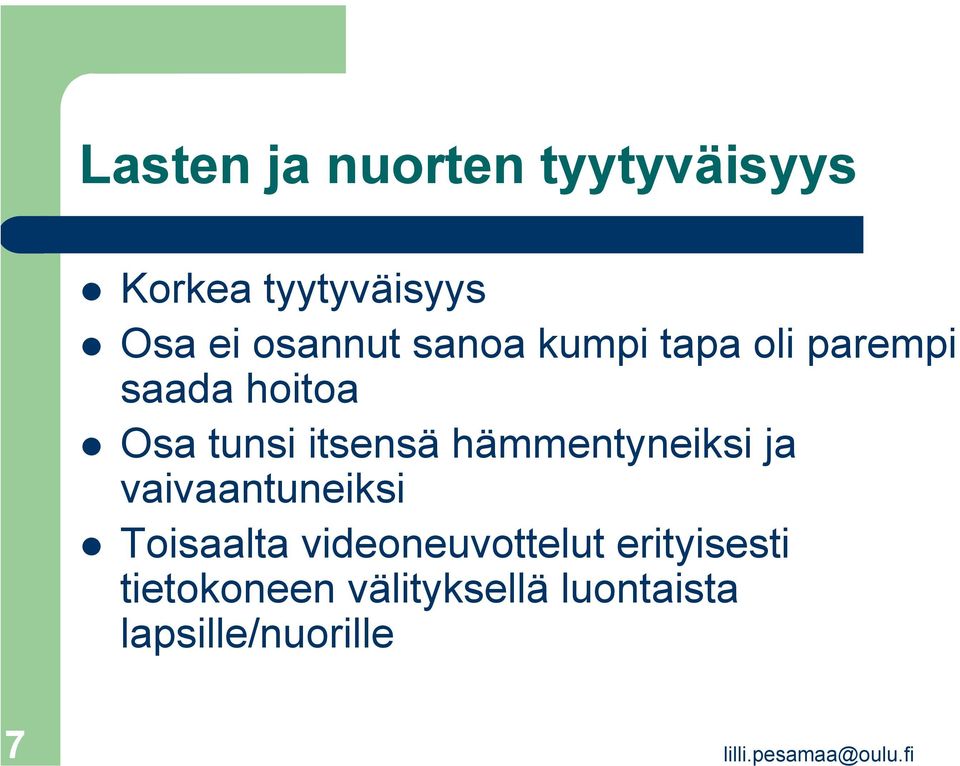 itsensä hämmentyneiksi ja vaivaantuneiksi Toisaalta