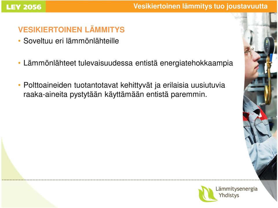 energiatehokkaampia Polttoaineiden tuotantotavat kehittyvät ja