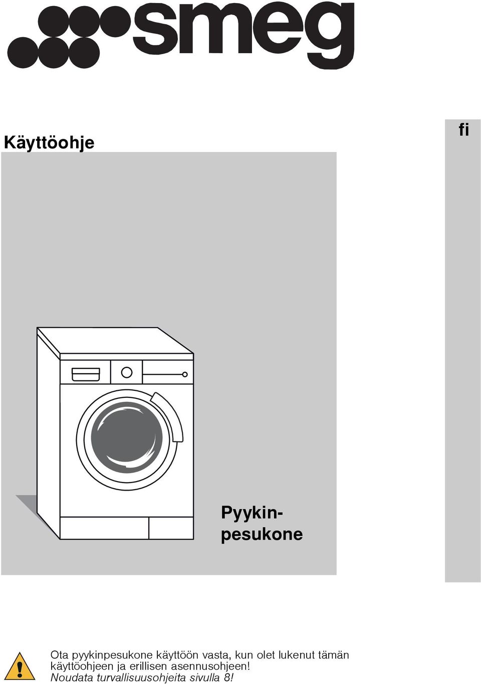 lukenut tämän käyttöohjeen ja erillisen