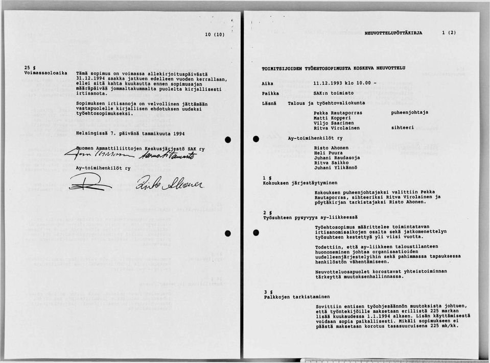 TOIMITSIJOIDEN TYÖEHTOSOPIMUSTA KOSKEVA NEUVOTTELU Aika 11.12.1993 klo 10.