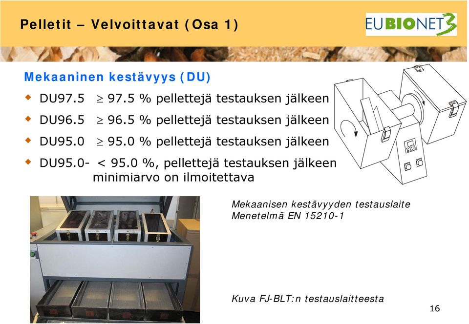 0 % pellettejä testauksen jälkeen DU95.0- < 95.