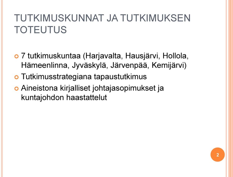 Järvenpää, Kemijärvi) Tutkimusstrategiana tapaustutkimus