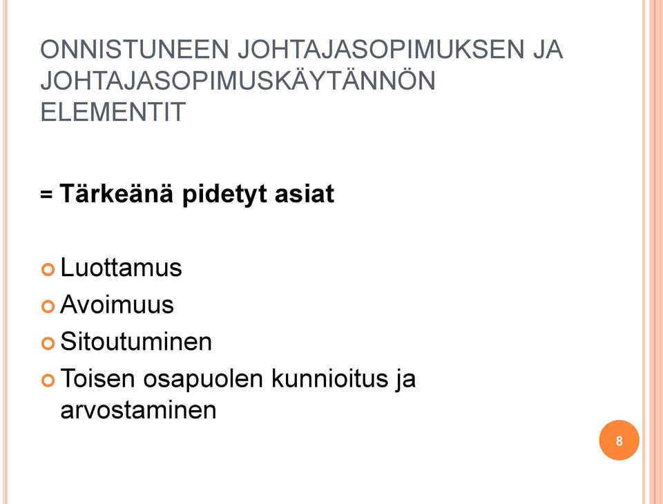 Tärkeänä pidetyt asiat Luottamus Avoimuus