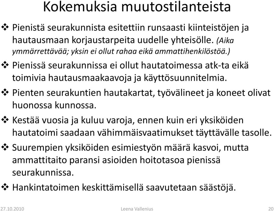 Pienten seurakuntien hautakartat, työvälineet ja koneet olivat huonossa kunnossa.