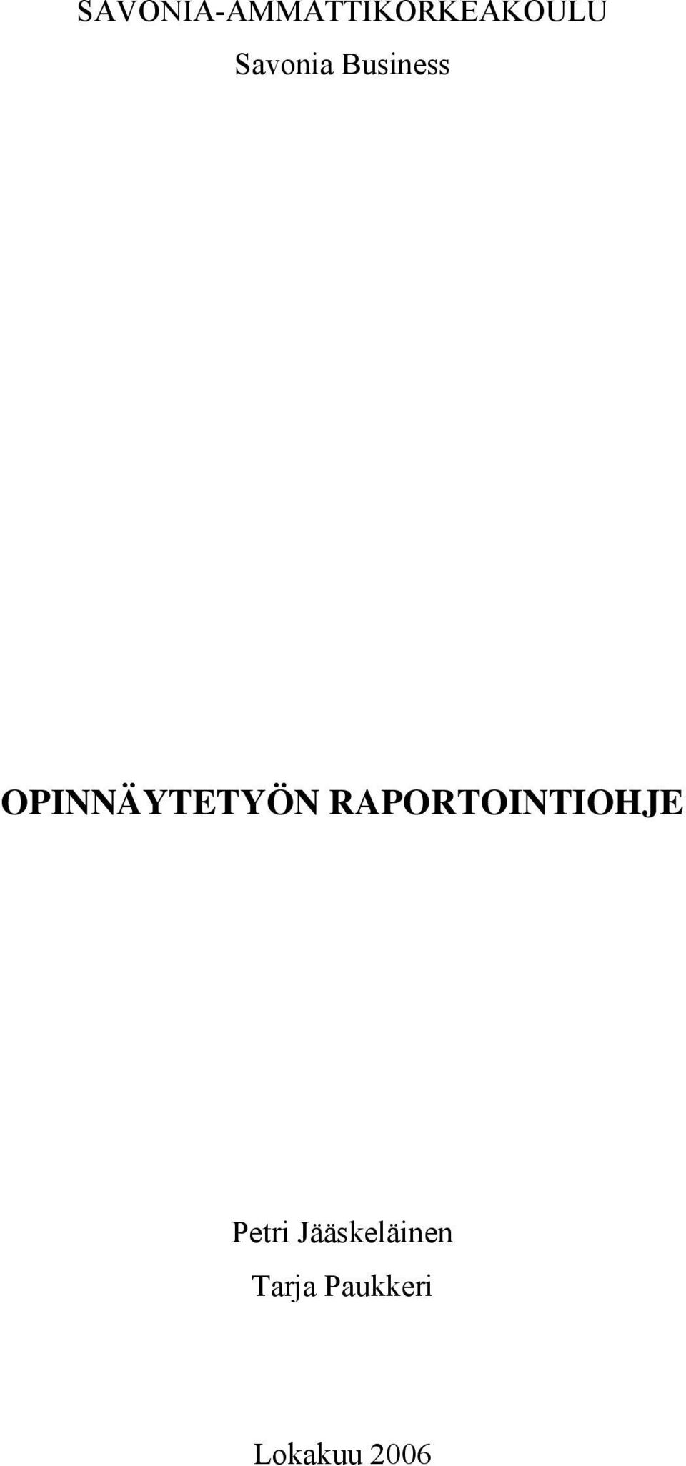 OPINNÄYTETYÖN RAPORTOINTIOHJE