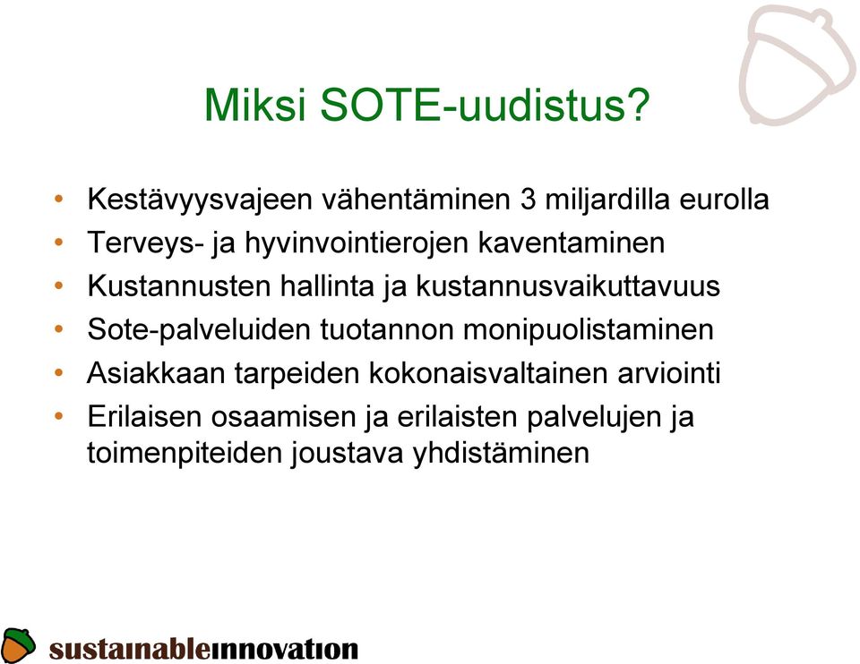 kaventaminen Kustannusten hallinta ja kustannusvaikuttavuus Sote-palveluiden
