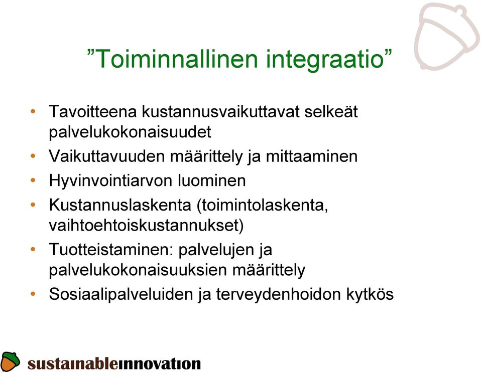 luominen Kustannuslaskenta (toimintolaskenta, vaihtoehtoiskustannukset)