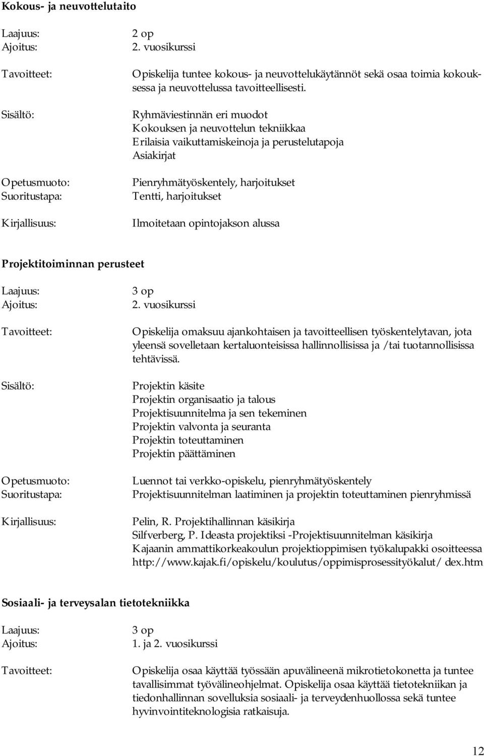 opintojakson alussa Projektitoiminnan perusteet 2.