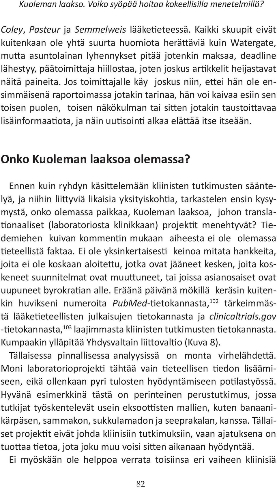 artikkelit heijastavat näitä paineita.