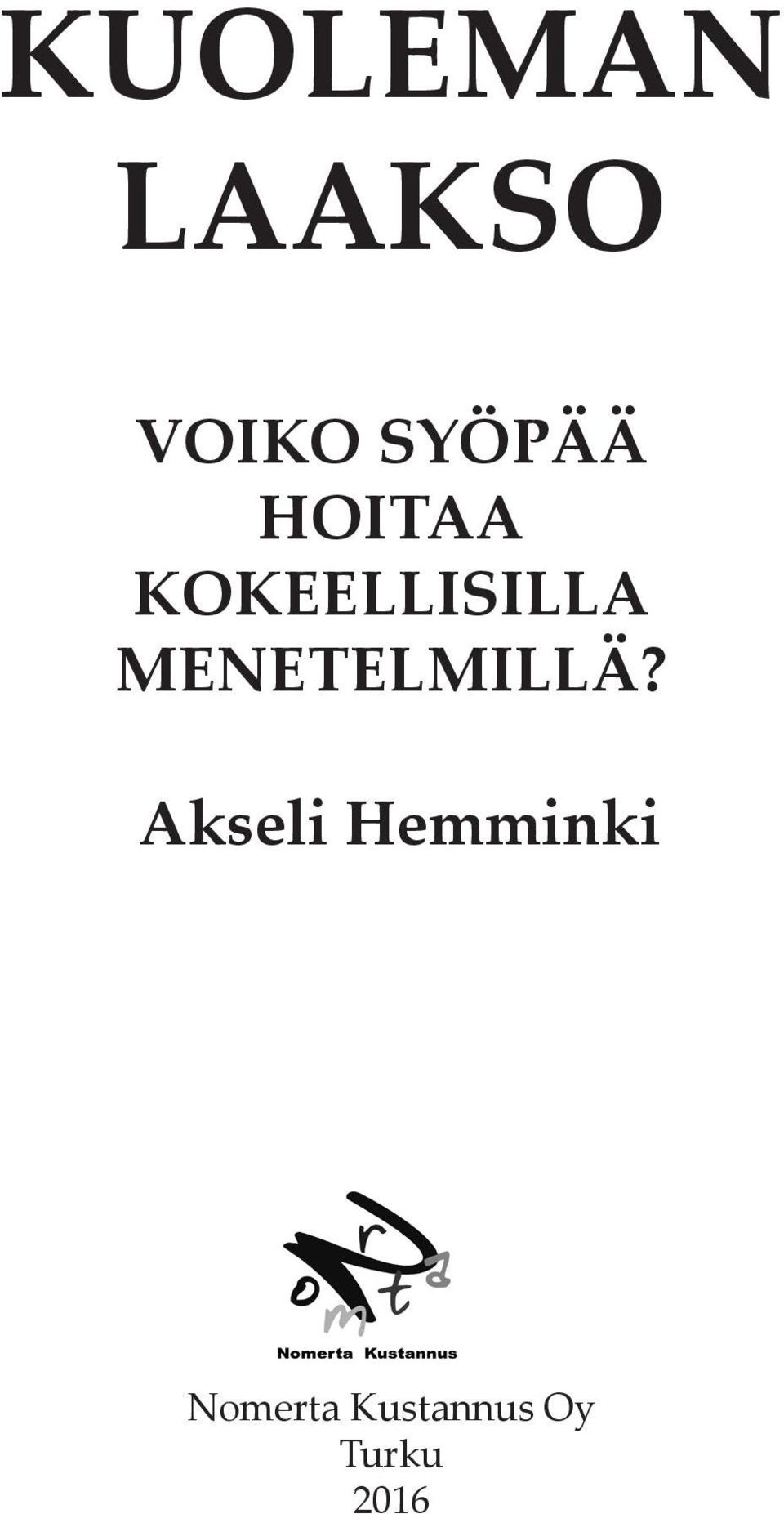 MENETELMILLÄ?