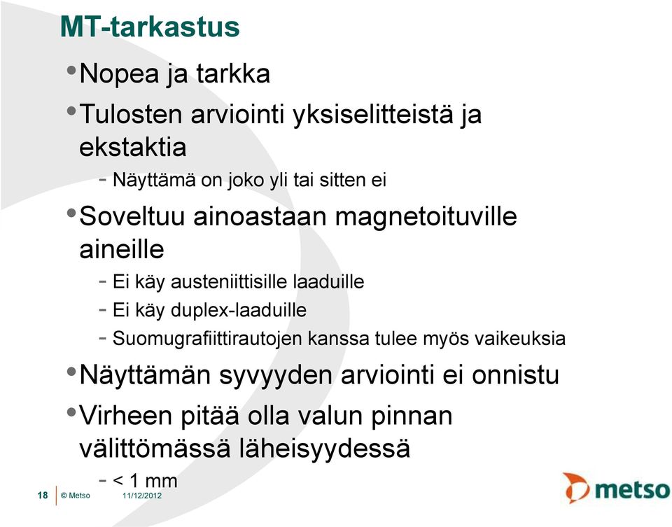 laaduille - Ei käy duplex-laaduille - Suomugrafiittirautojen kanssa tulee myös vaikeuksia