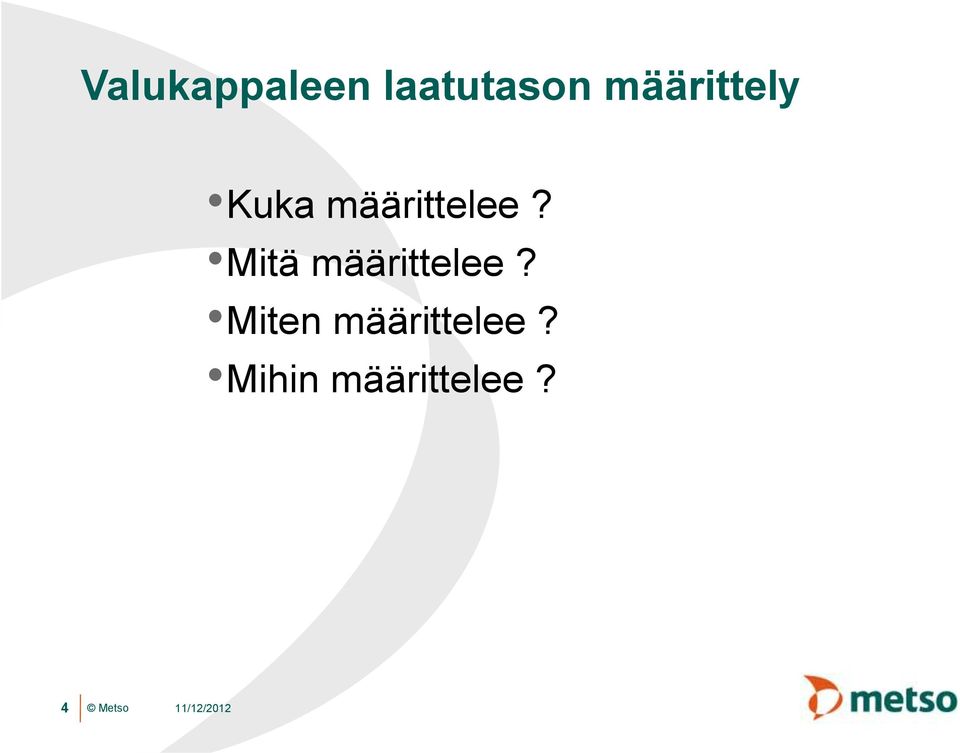 Mitä määrittelee?