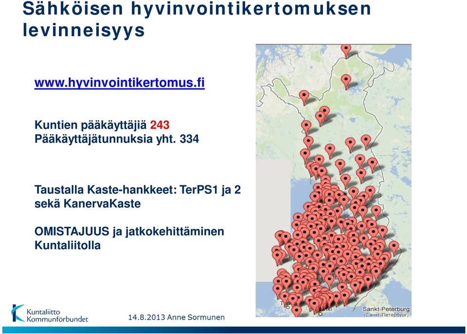 fi Kuntien pääkäyttäjiä 243 Pääkäyttäjätunnuksia yht.